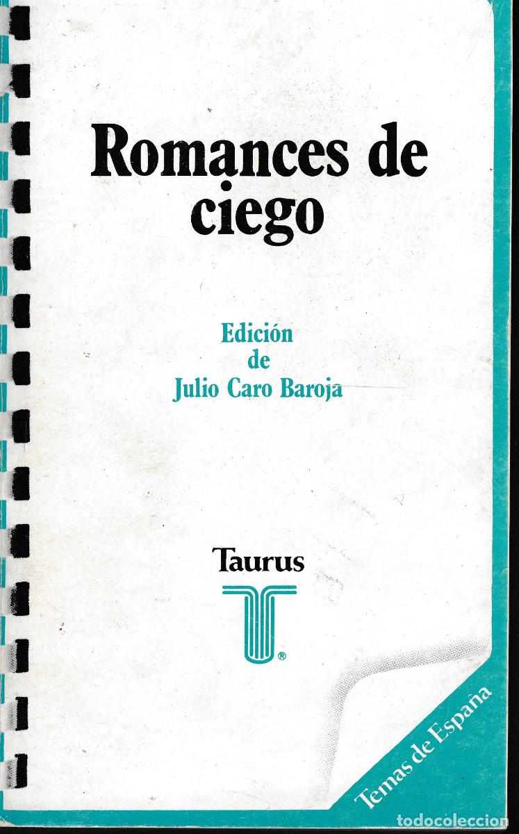 Libros de segunda mano: ROMANCES DE CIEGO (ANTOLOG&Iacute;A) RECOPILACI&Oacute;N DE JULIO CARO BAROJA. TAURUS EDICIONES 1979
