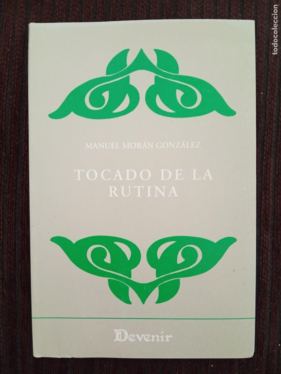 Libri di seconda mano: Manuel Mor&aacute;n Gonz&aacute;lez. Tocado de la rutina. Devenir