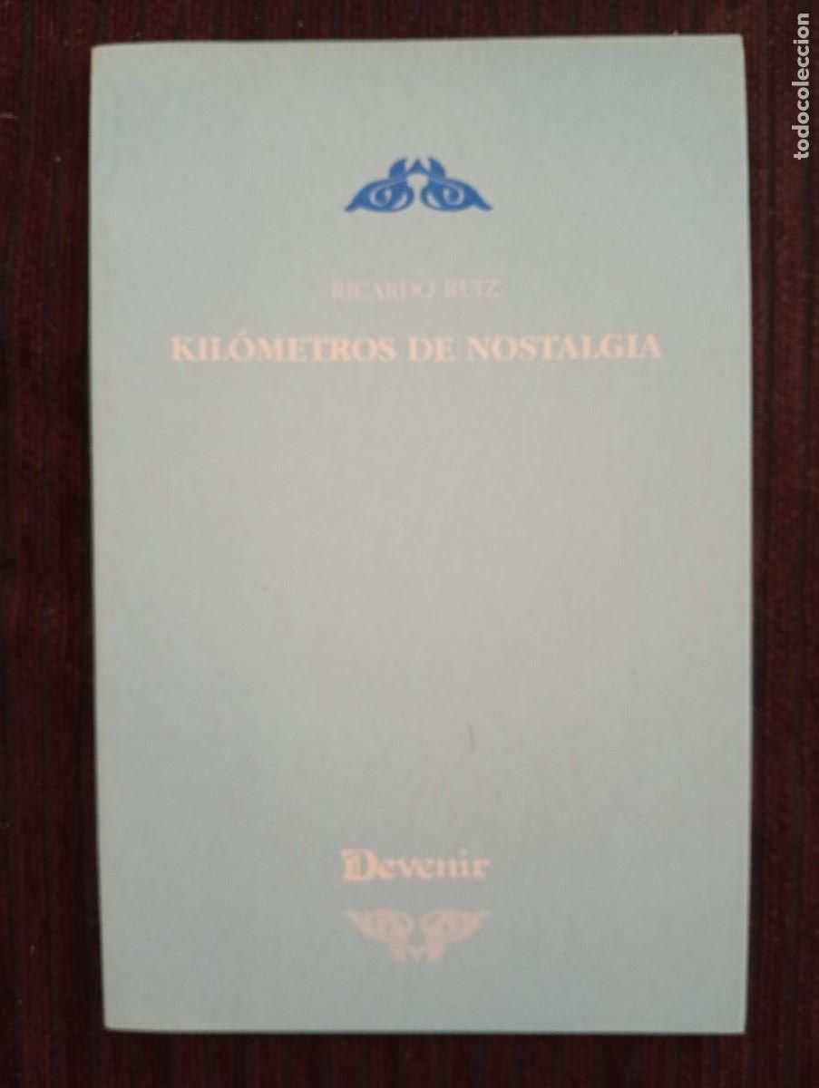 Second hand books: Ricardo Ruiz. Kil&oacute;metros de nostalgia. Devenir