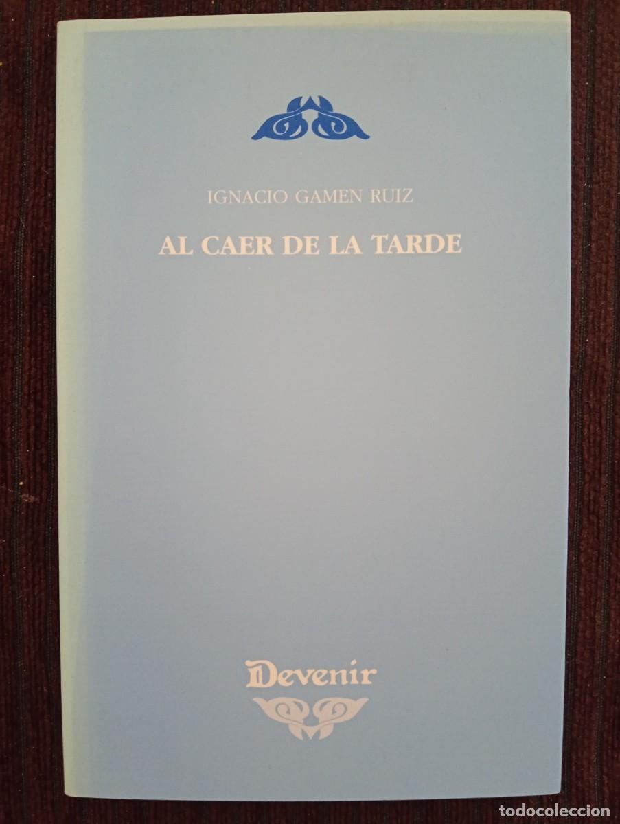 Libros de segunda mano: Ignacio Gamen Ruiz. Al caer de la tarde. Devenir