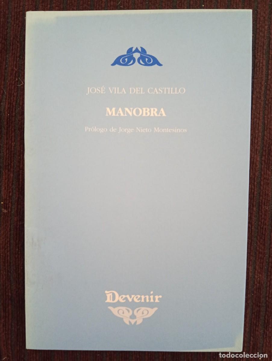 Libros de segunda mano: Vila del Castillo. Manobra. Pr&oacute;logo de Jorge Nieto Montesinos. Devenir