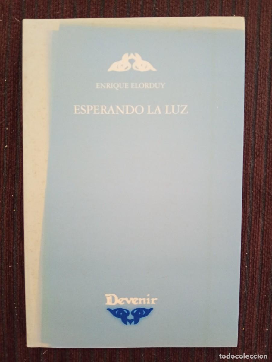 Livres d'occasion: Enrique Elorduy. Esperando la luz. Devenir