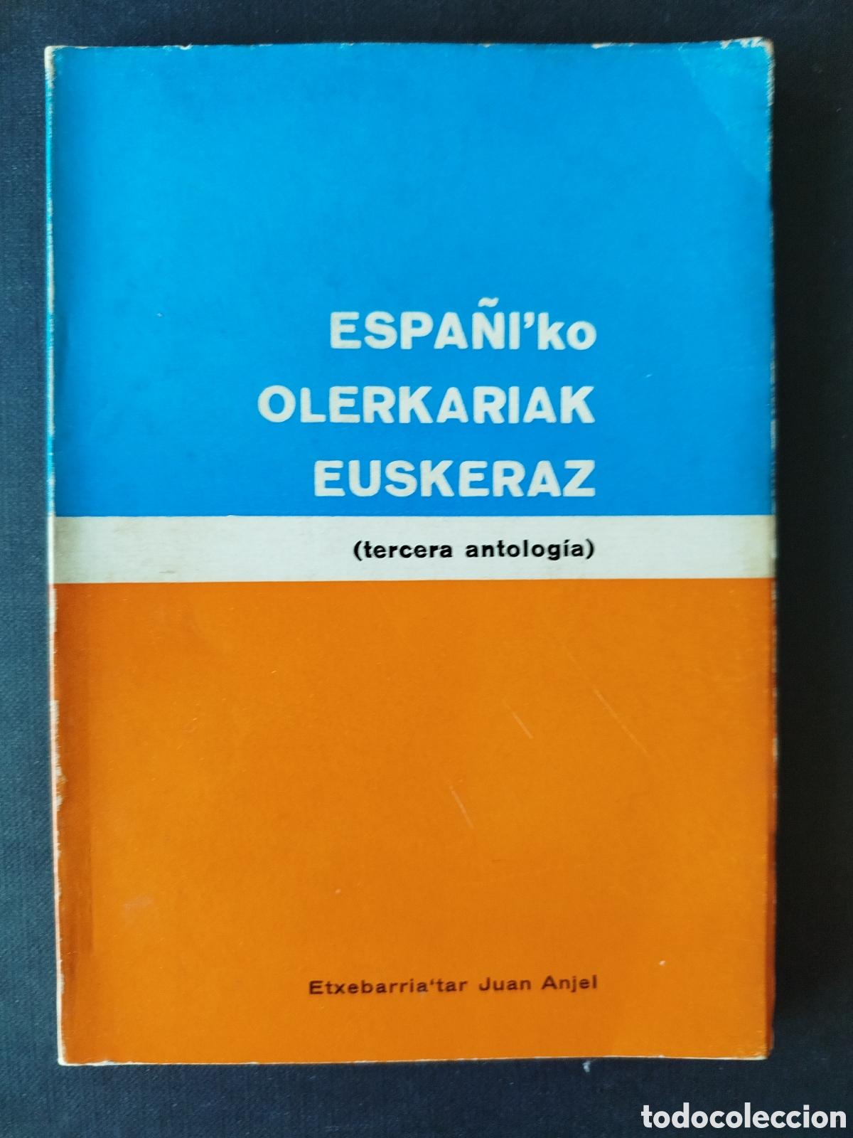 Libros de segunda mano: ESPA&Ntilde;I'ko OLERKARIAK EUSKERAZ. ETXEBARRIA'TAR JUAN ANJEL. BILBAO 1970