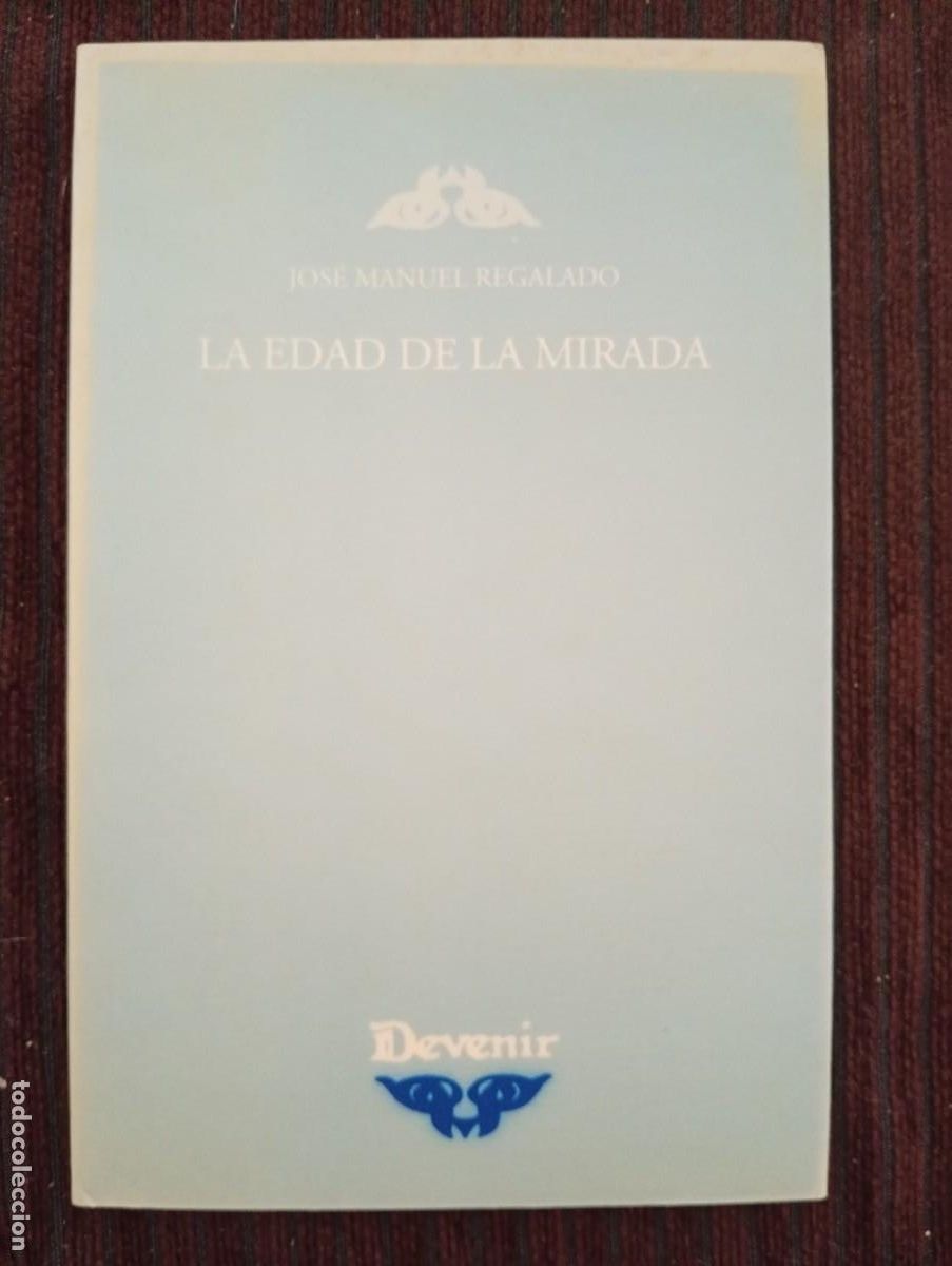 Libros de segunda mano: Jos&eacute; Manuel Regalado. La edad de la mirada. Devenir