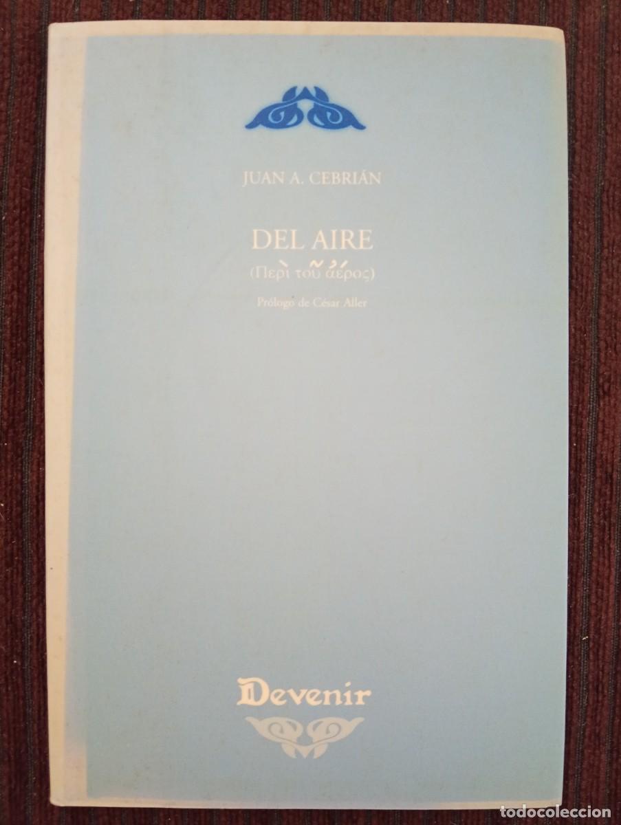 Libros de segunda mano: Juan A. Cebri&aacute;n. Del aire. Pr&oacute;logo de C&eacute;sar Alle. Devenir