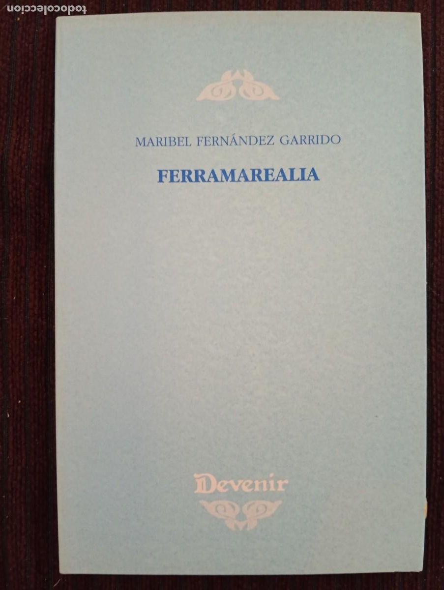 Second hand books: Maribel Fern&aacute;ndez Garrido. Ferramarealia. Devenir