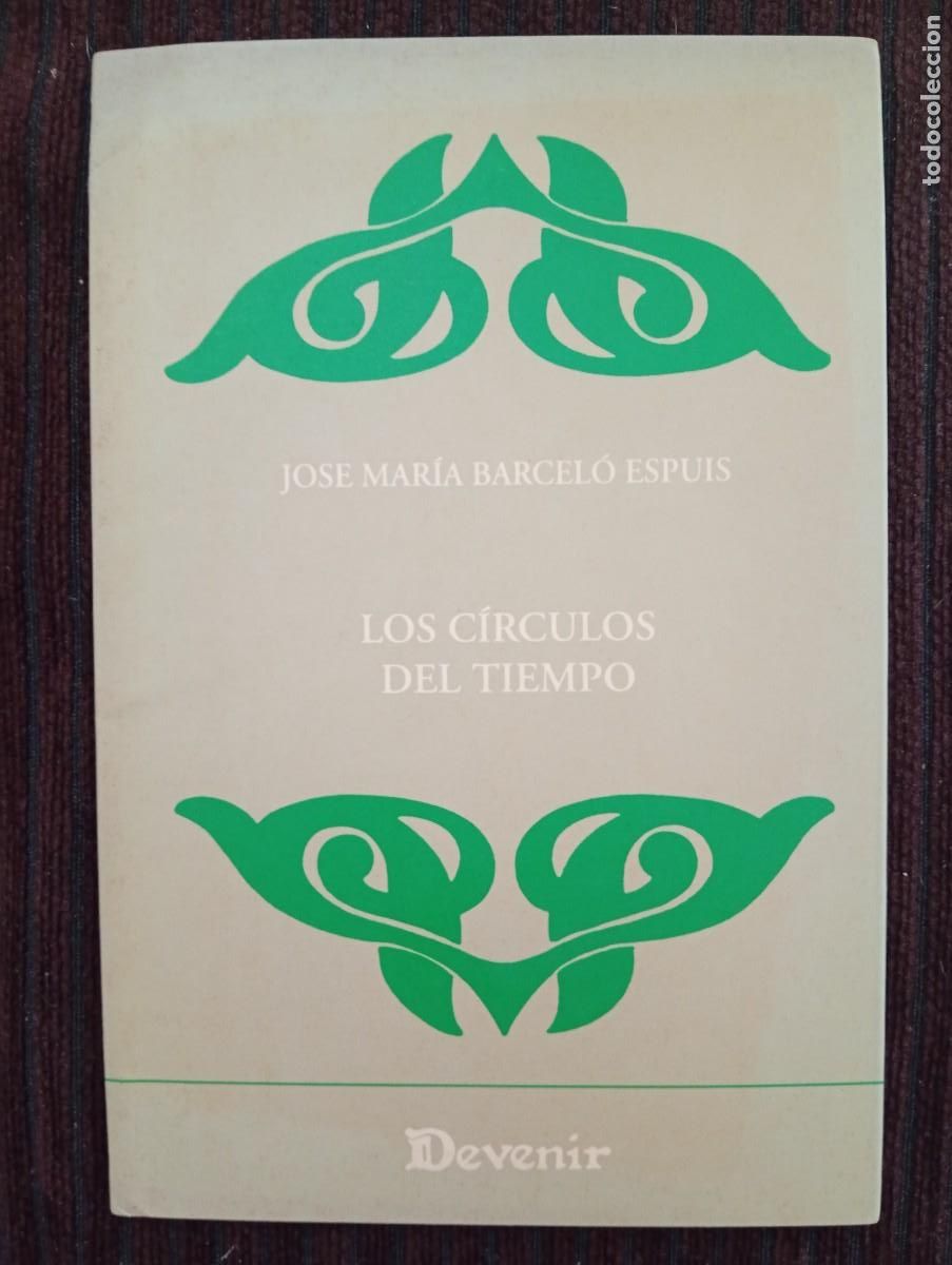 Second hand books: Jos&eacute; Mar&iacute;a Barcel&oacute; Espuis. Los c&iacute;rculos del tiempo. Devenir