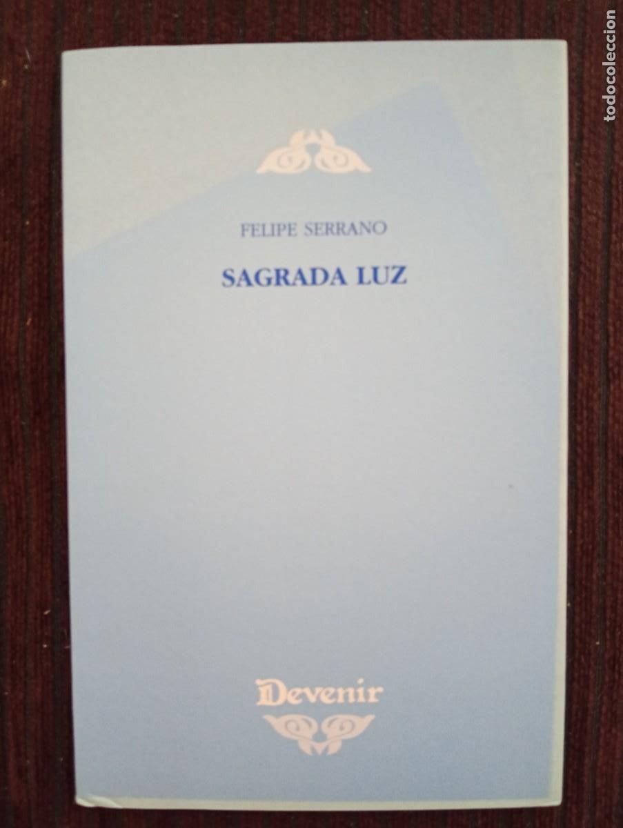 Second hand books: Felipe Serrano. Sagrada luz. Devenir