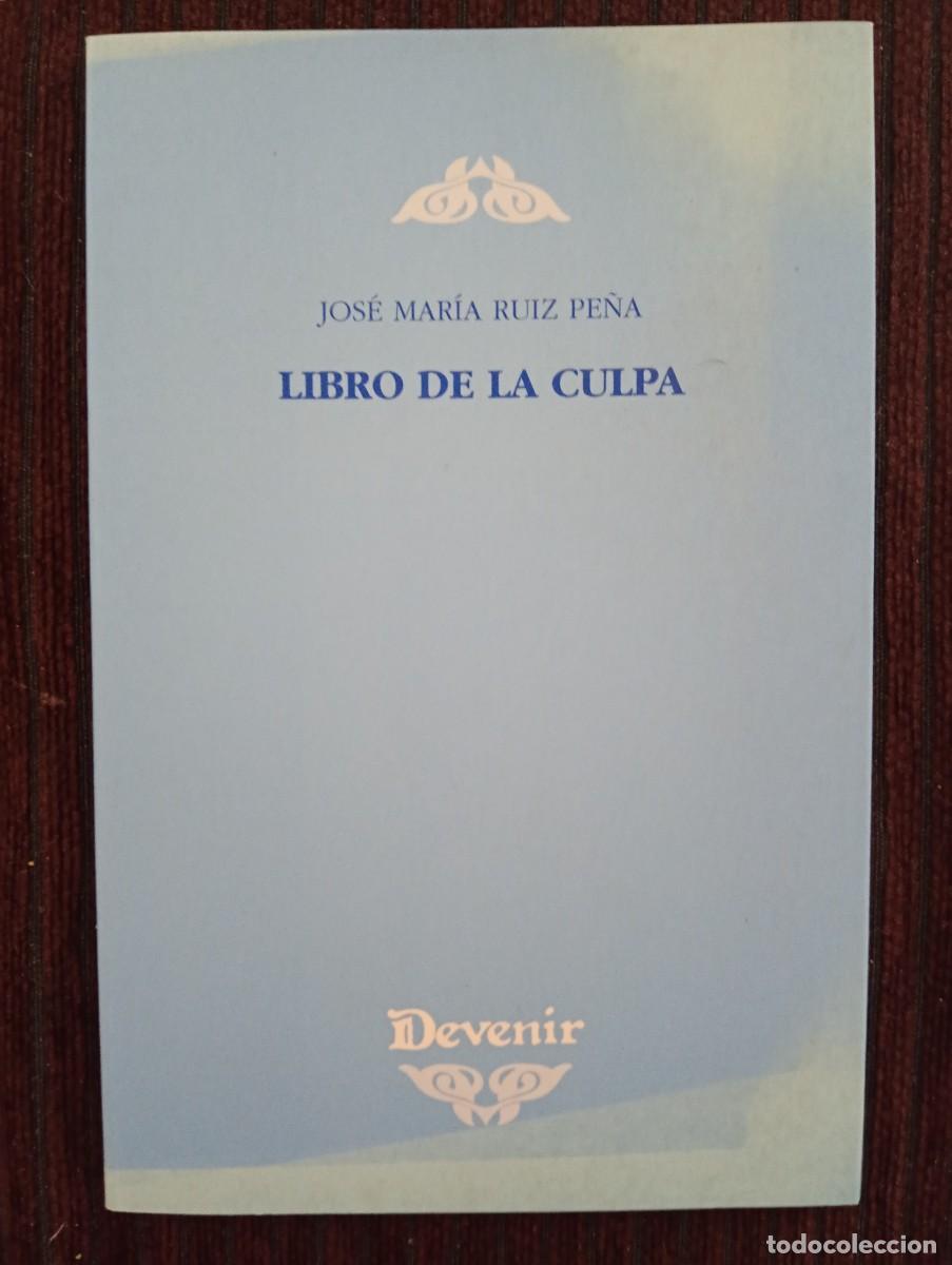 Second hand books: Jos&eacute; Mar&iacute;a Ruiz Pe&ntilde;a. Libro de la culpa. Devenir
