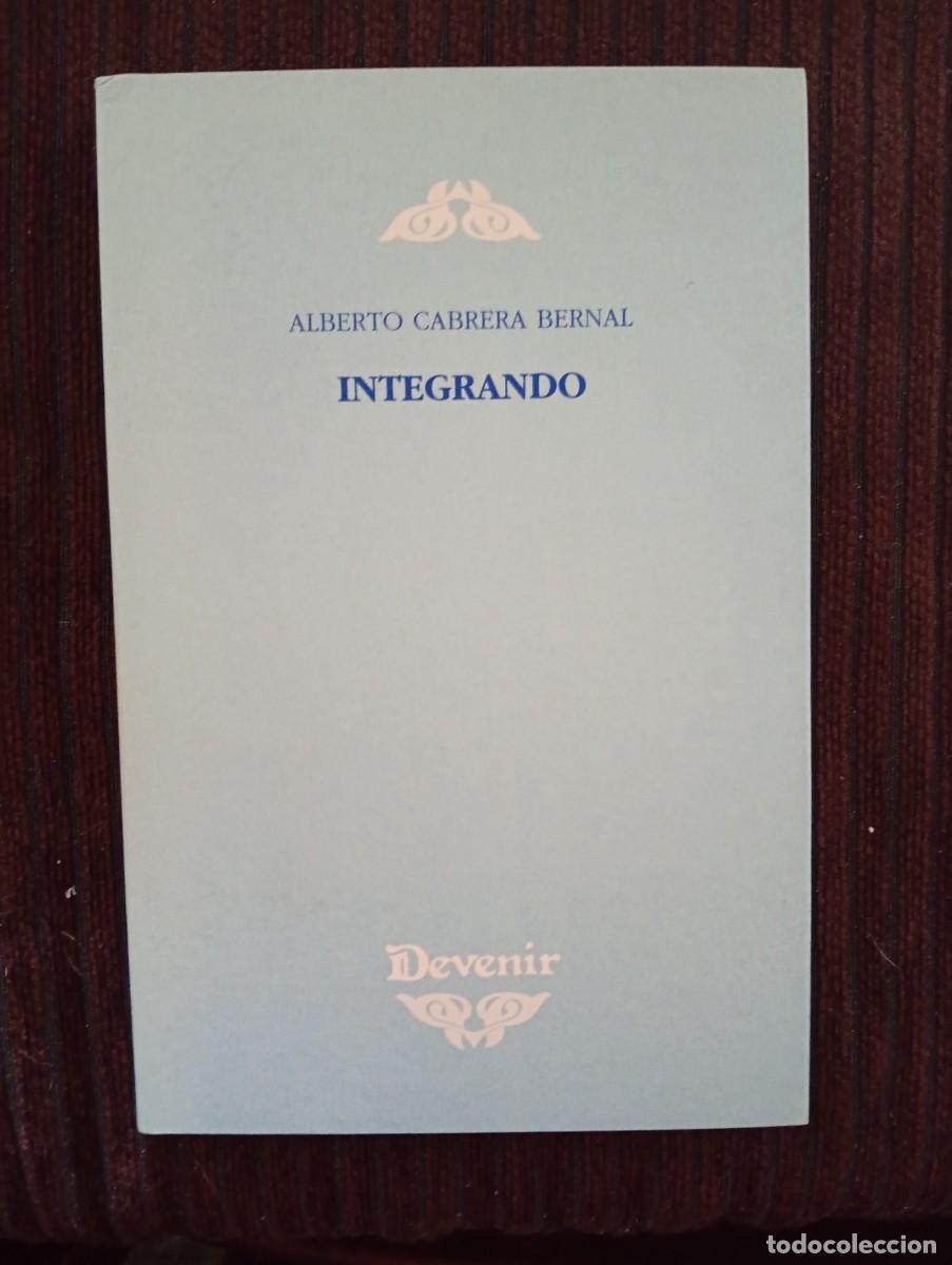 Libros de segunda mano: Alberto Cabrera Bernal. Integrando. Devenir