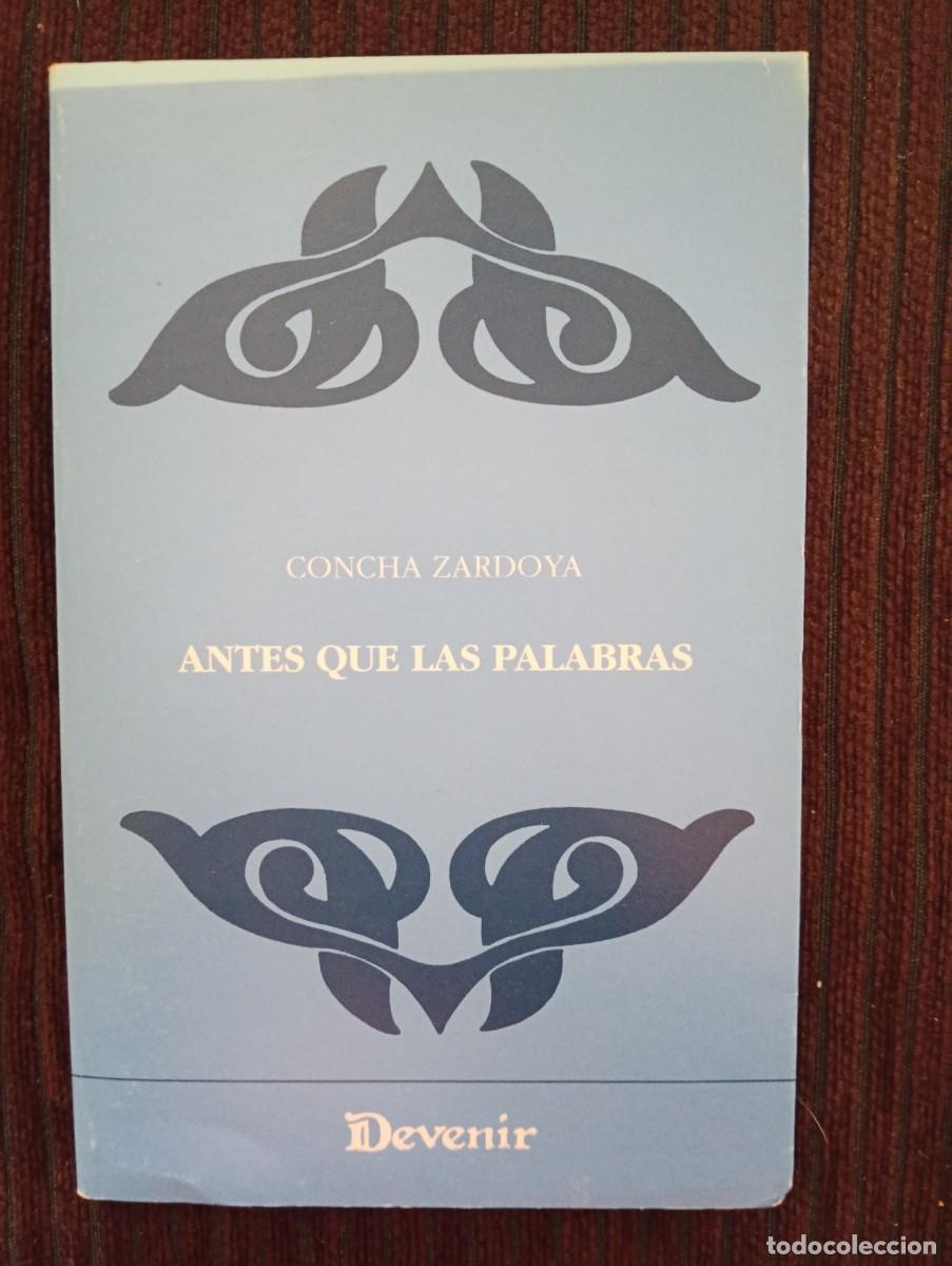 Libros de segunda mano: Concha Zardoya. Antes que las palabras. Devenir
