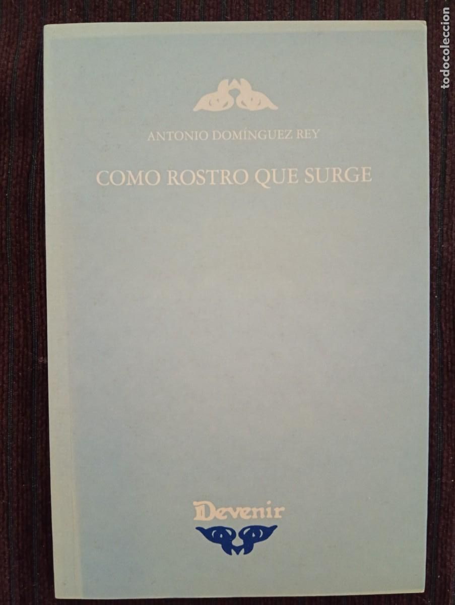 Libros de segunda mano: Antonio Dom&iacute;nguez Rey. Como rostro que surge. Devenir