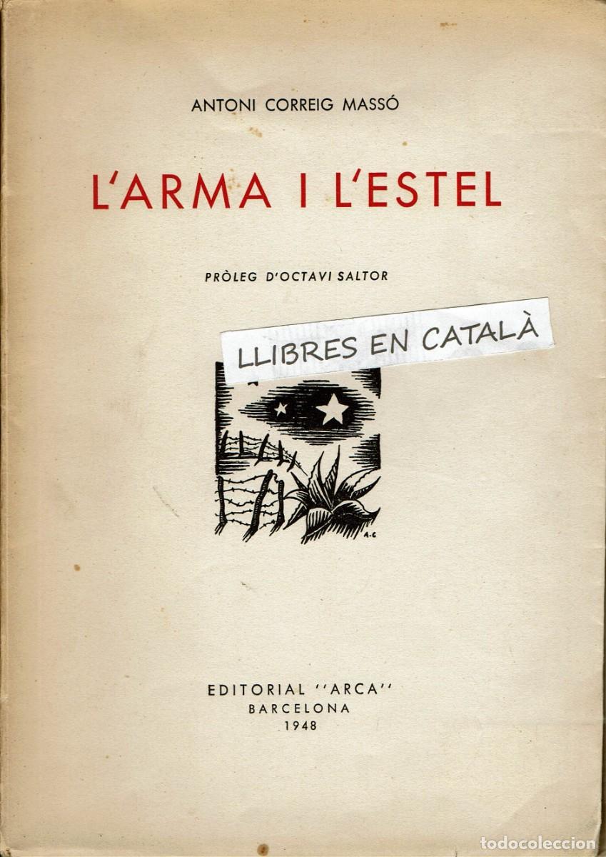 Libros de segunda mano: L'arma i l'estel / Antoni Correig Mass&oacute; / Pr&ograve;leg d'Octavi Saltor / Editorial Arca 1948 / Reus