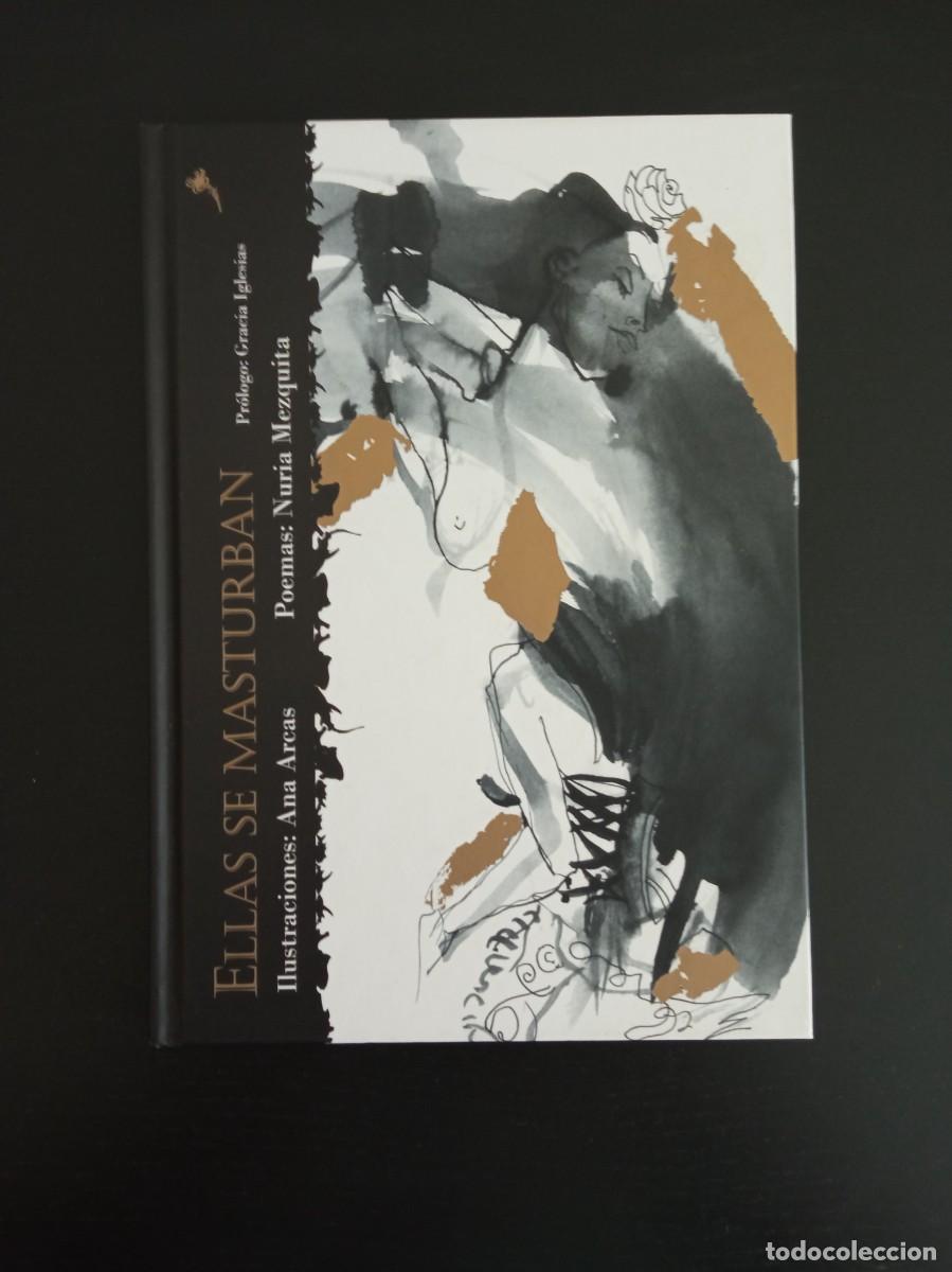 Libros de segunda mano: Nuria Mezquita. &rdquo;Ellas se masturban&rdquo;. Ilustraciones de Ana Arcas