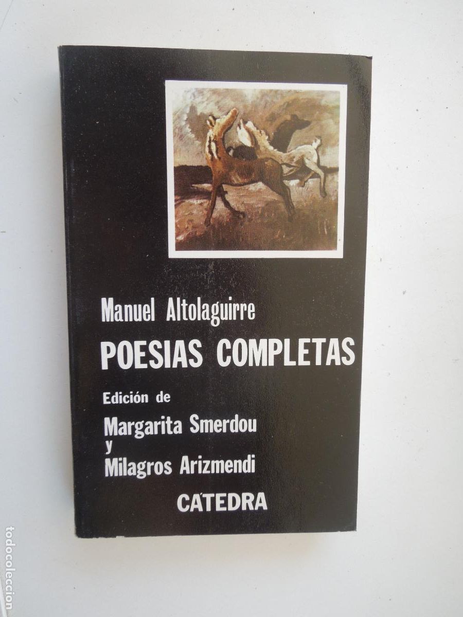 Libros de segunda mano: POES&Iacute;AS COMPLETAS - MANUEL ALTOLAGUIRRE - EDICIONES C&Aacute;TEDRA 1982.