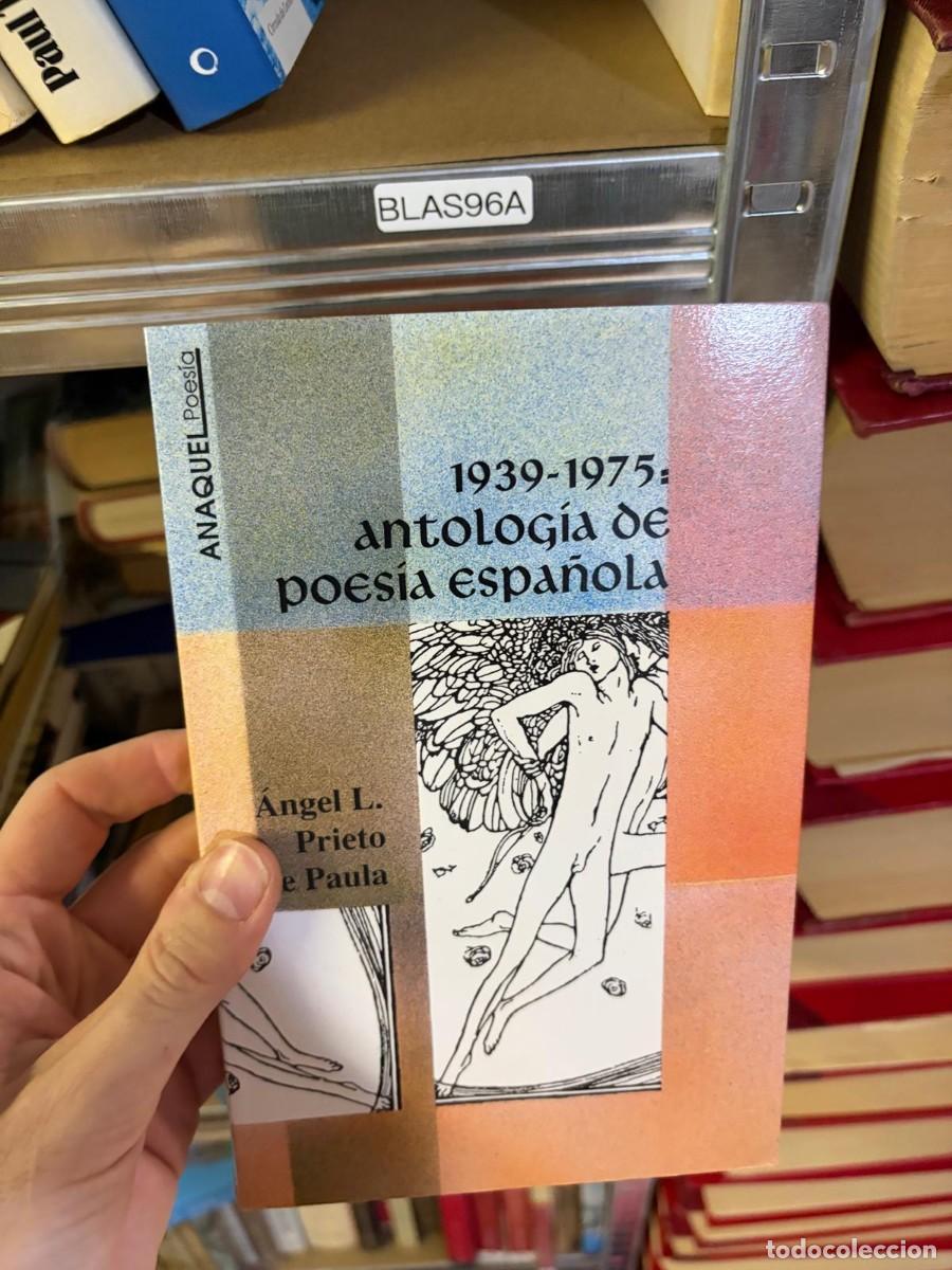 Libros de segunda mano: BLAS96A &ndash; 1939-1975: Antolog&iacute;a de poes&iacute;a espa&ntilde;ola &ndash; &Aacute;ngel L. Prieto de Paula &ndash; Anaya.