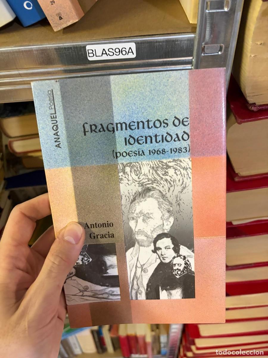 Libros de segunda mano: BLAS96A &ndash; Fragmentos de identidad (Poes&iacute;a 1968-1983) &ndash; Antonio Gracia &ndash; Anaya.