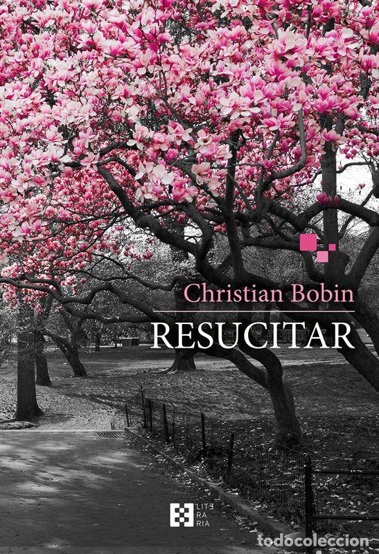 Libros de segunda mano: Resucitar. - Bobin, Christian. - Foto 1