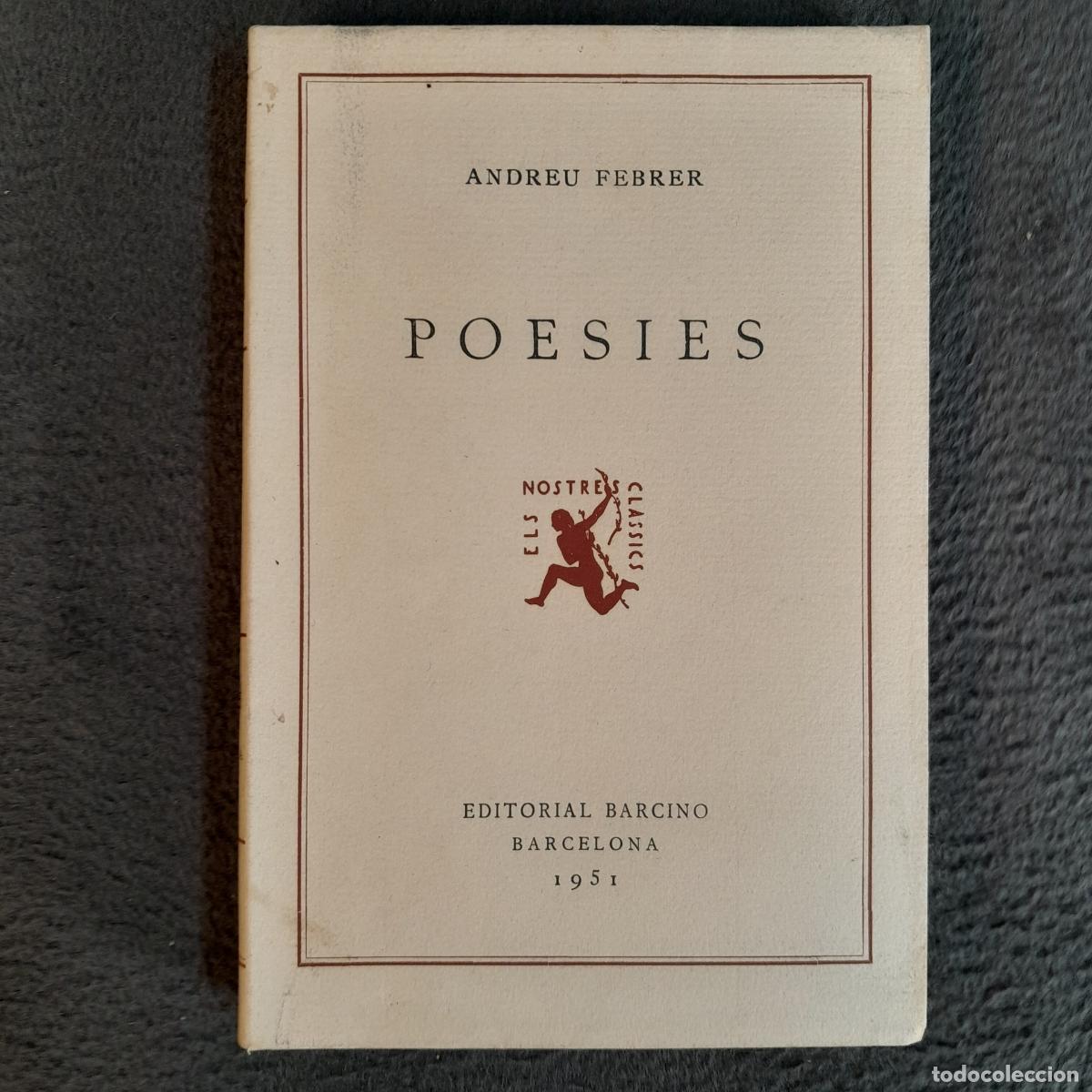 Libros de segunda mano: L-3278. ANDREU FEBRER. POESIES. EDITORIAL BARCINO, 1951.