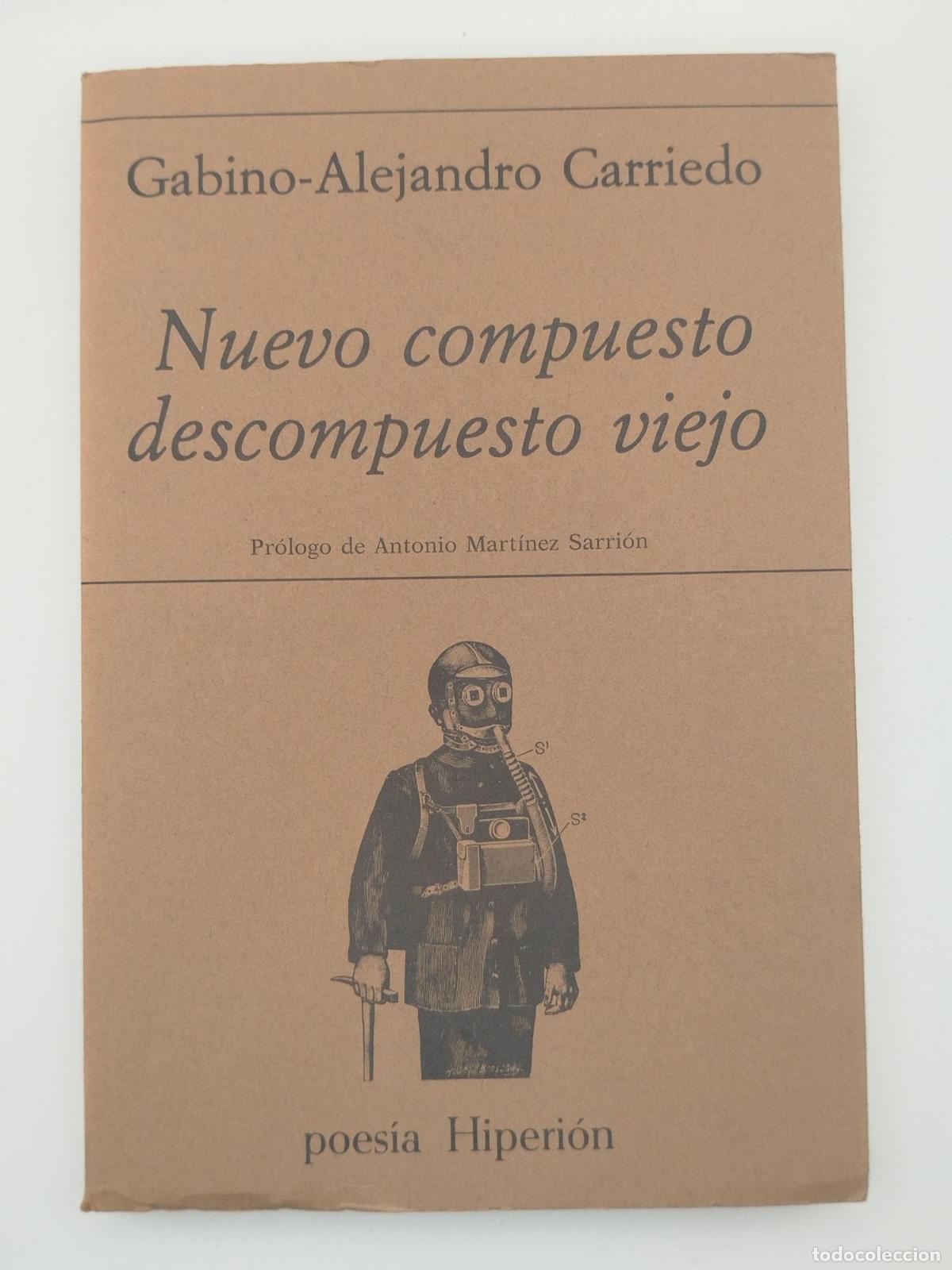 Libros de segunda mano: Nuevo compuesto, descompuesto viejo - Carriedo, Gabino-alejandro.
