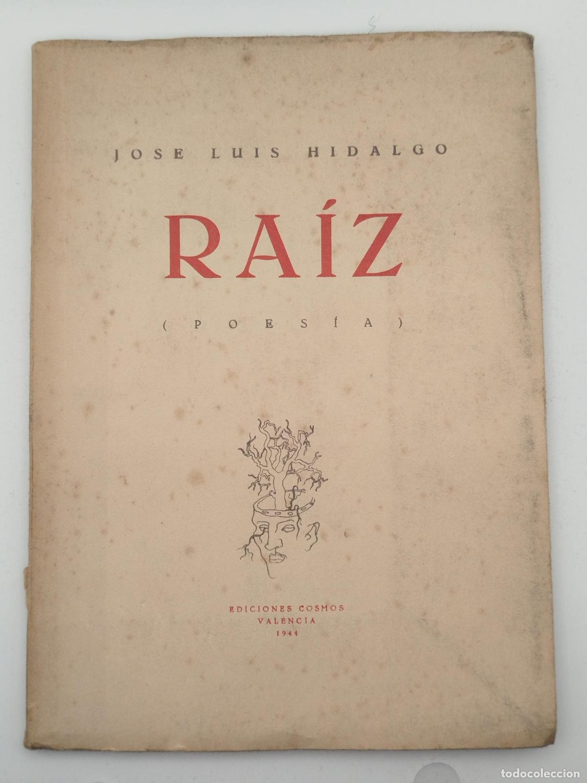 Libros de segunda mano: Ra&iacute;z (Poes&iacute;a) - Hidalgo, Jos&eacute; Luis.