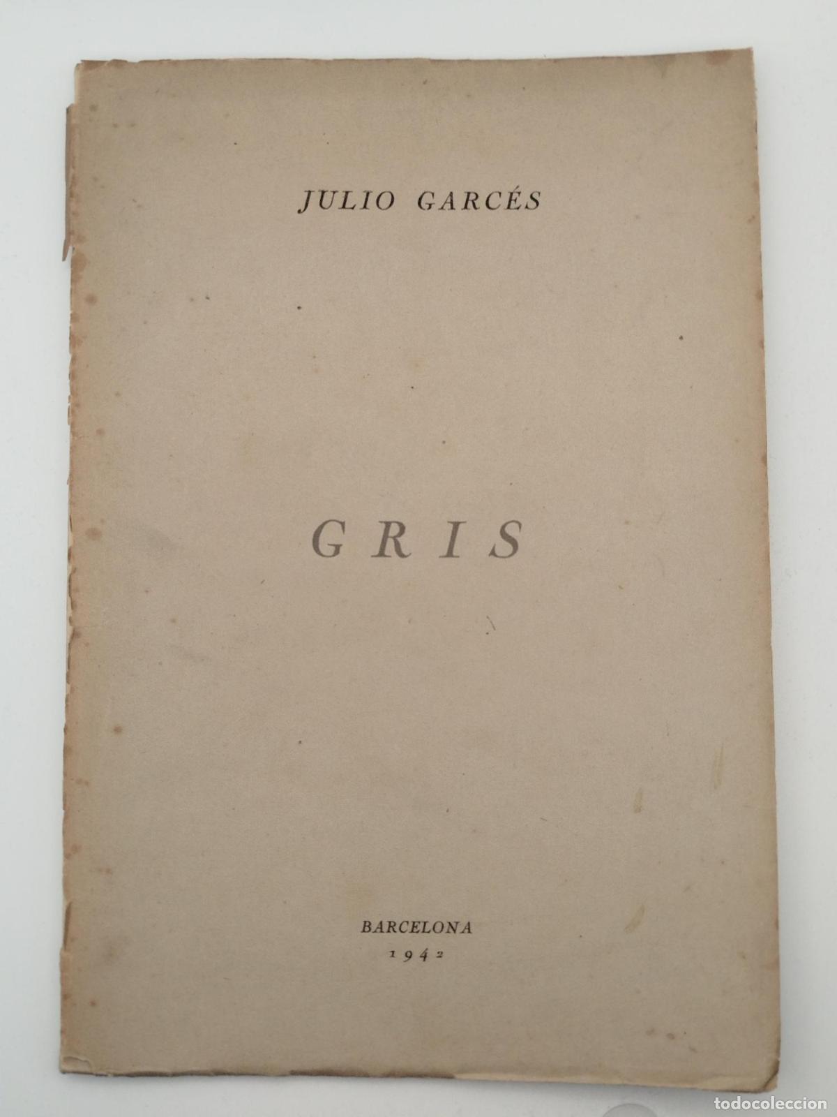Libros de segunda mano: Gris - Garc&eacute;s, Julio.