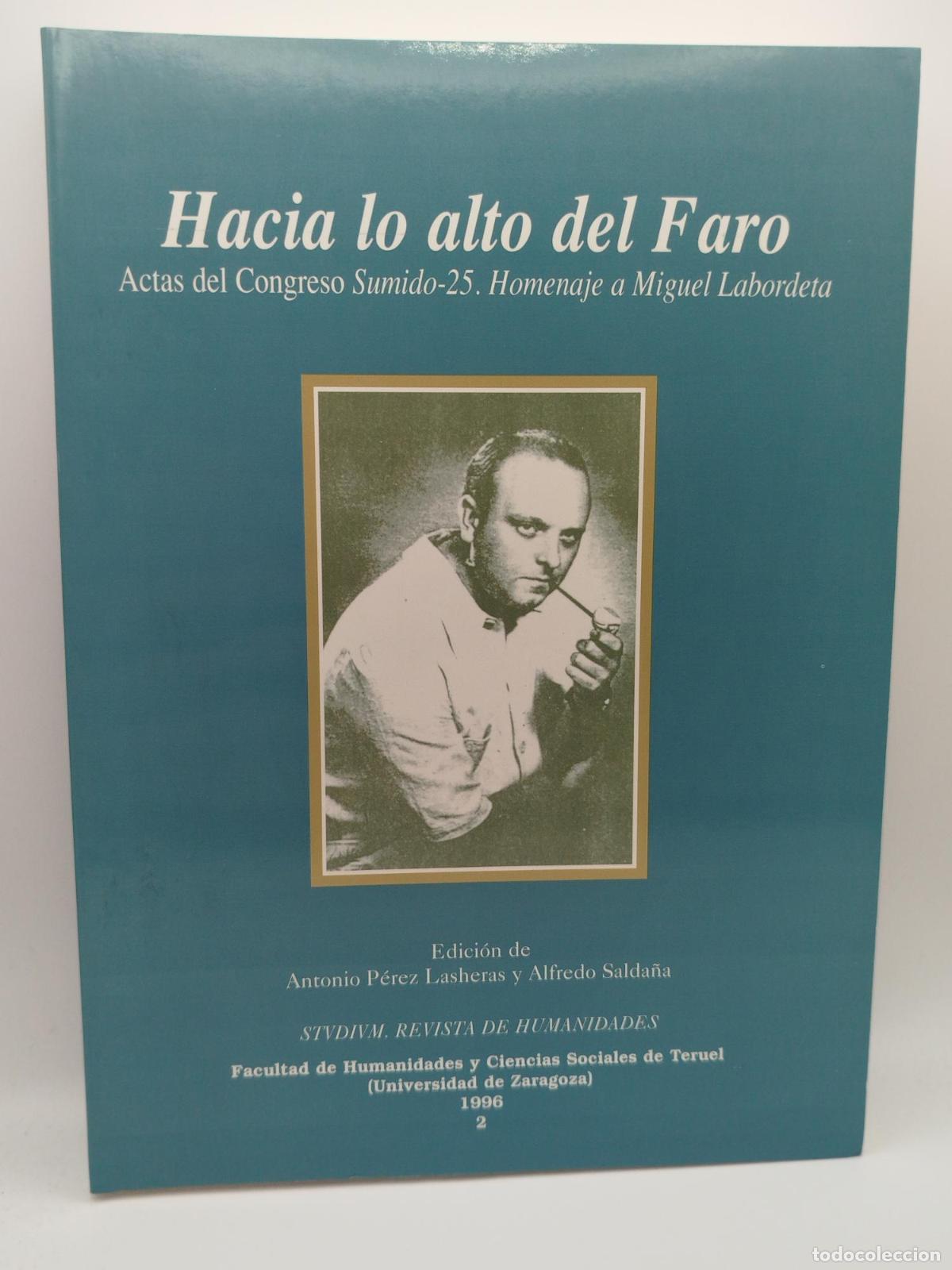 Libros de segunda mano: Hacia lo alto del Faro. Actas del Congreso Sumido-25. Homenaje a Miguel Labordeta -