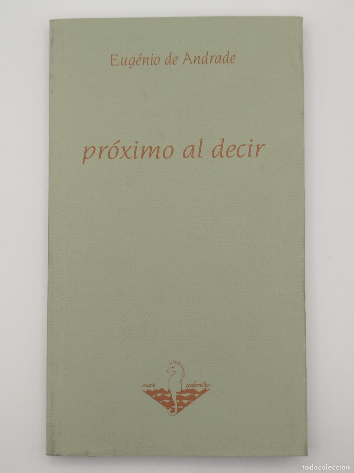 Libros de segunda mano: Pr&oacute;ximo al decir - De Andrade, Eug&eacute;nio.