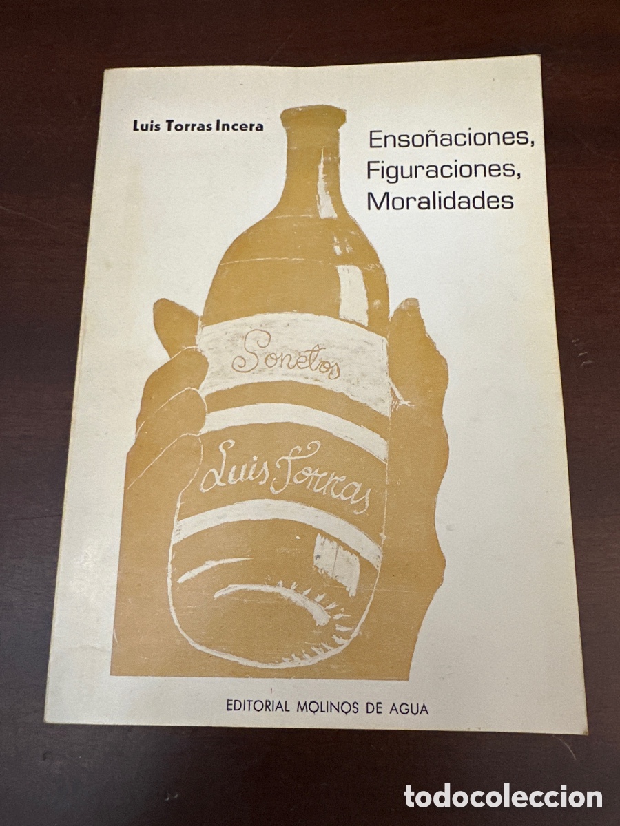 Livros em segunda m&atilde;o: LUIS TORRAS INCERA. ENSO&Ntilde;ACIONES, FIGURACIONES, MORALIDADES. 1982 DEDICADO POR EL AUTOR.
