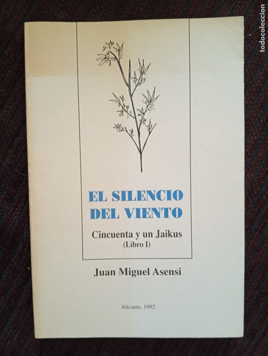 Libri di seconda mano: Juan Miguel Asensi. El silencio del viento. Cincuenta y un Jaikus (Libro I)