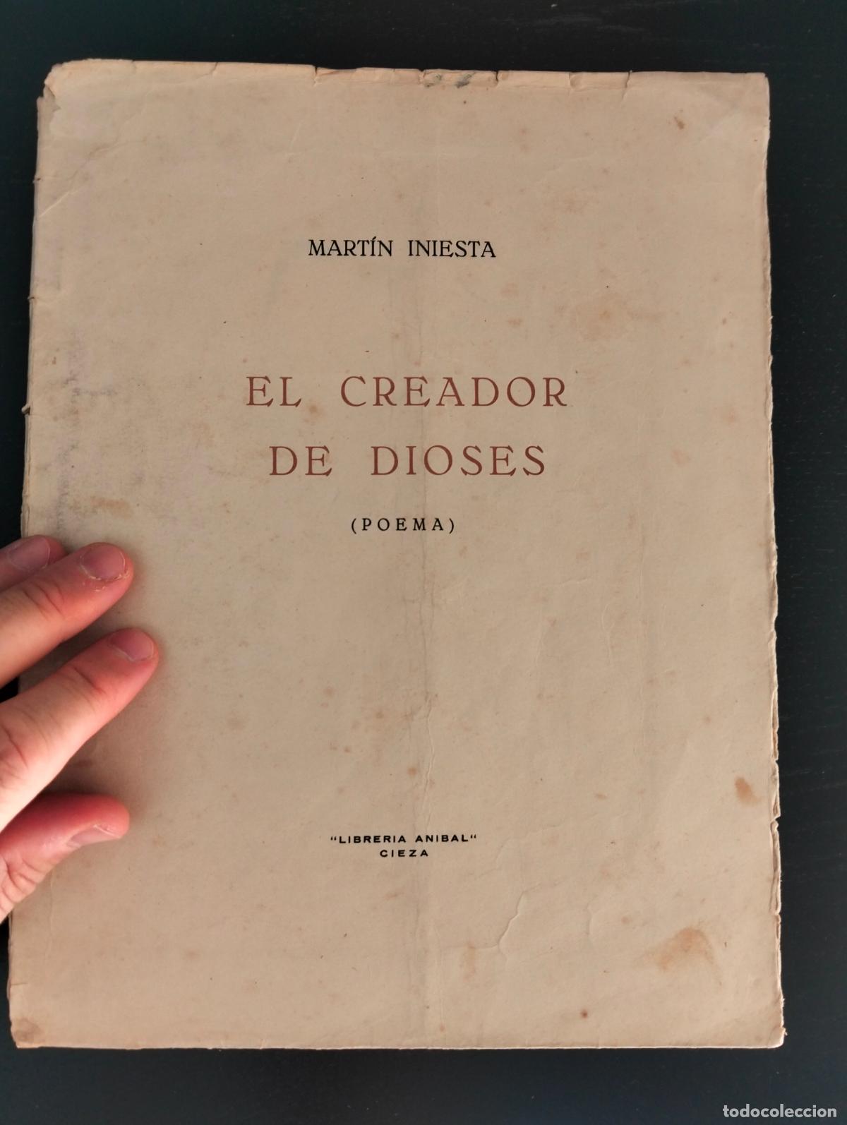 Libros de segunda mano: Raro. Poesia. Dedicado, numerado. El Creador de Dioses, Martin Iniesta, Cieza, 1952 Una Joya, L55