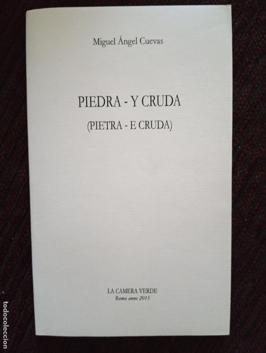 Libros de segunda mano: Miguel &Aacute;ngel Cuevas. Piedra - Y cruda (pietra - e cruda) Edici&oacute;n biling&uuml;e espa&ntilde;ol-italiano DEDICADO