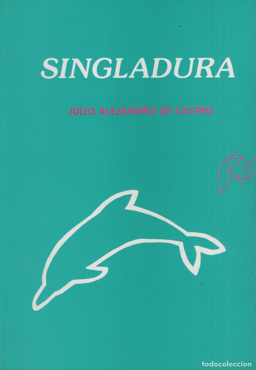 Libros de segunda mano: Singladura. Julio Alejandro de Castro. Universidad de Zaragoza. 1&ordf;edici&oacute;n. 1987.