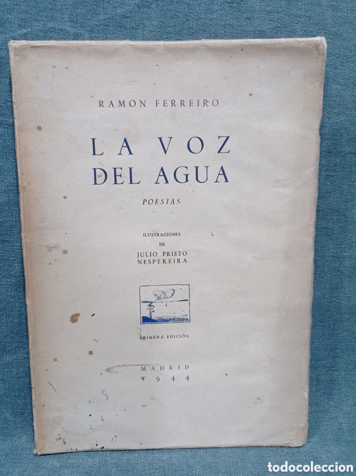 Libros de segunda mano: LA VOZ DEL AGUA - RAM&Oacute;N FERREIRO - MADRID - 1944 - PRIMERA EDICI&Oacute;N