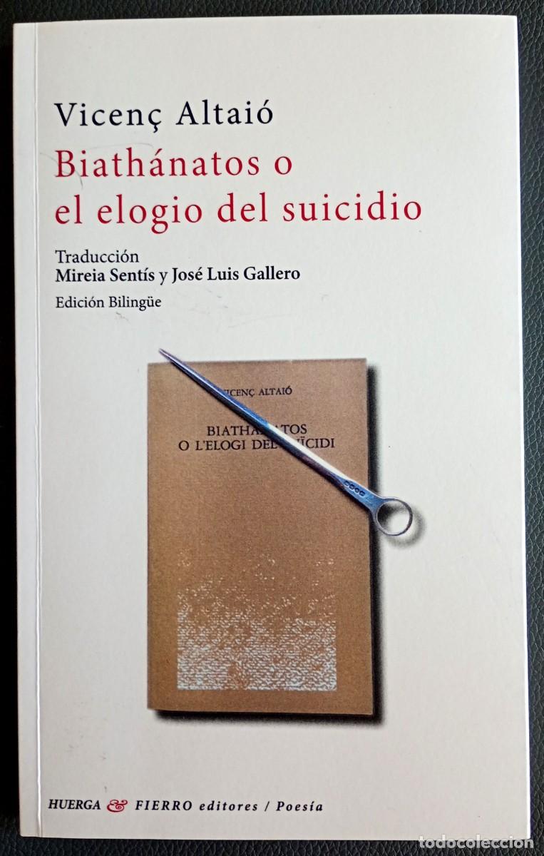 Libros de segunda mano: Vicen&ccedil; Altaio . Biath&aacute;natos o el elogio del suicidio