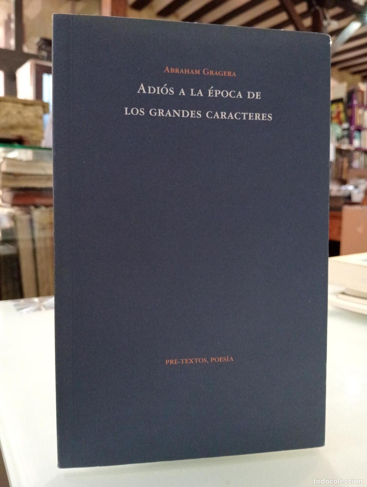 Libros de segunda mano: &nbsp;Adi&oacute;s a la &eacute;poca de los grandes caracteres - Gragera, Abraham.