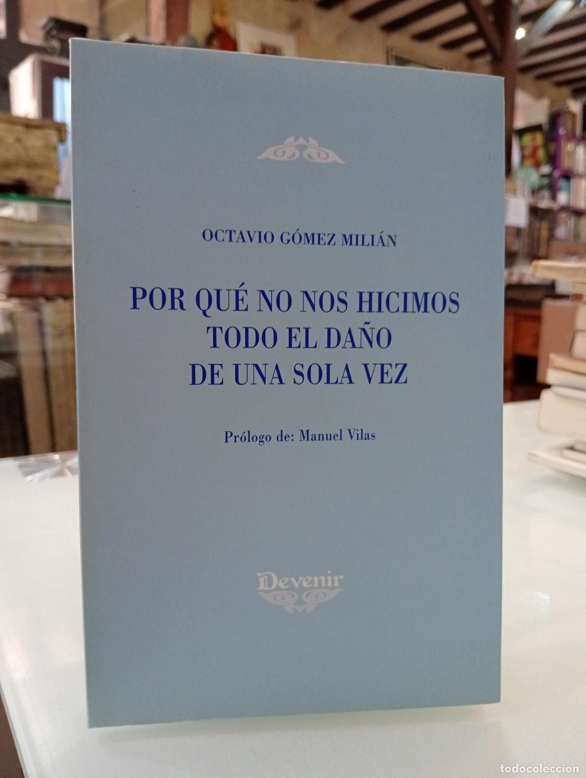 Libros de segunda mano: Por qu&eacute; no nos hicimos todo el da&ntilde;o de una sola vez - G&oacute;mez Mill&aacute;n, Octavio.