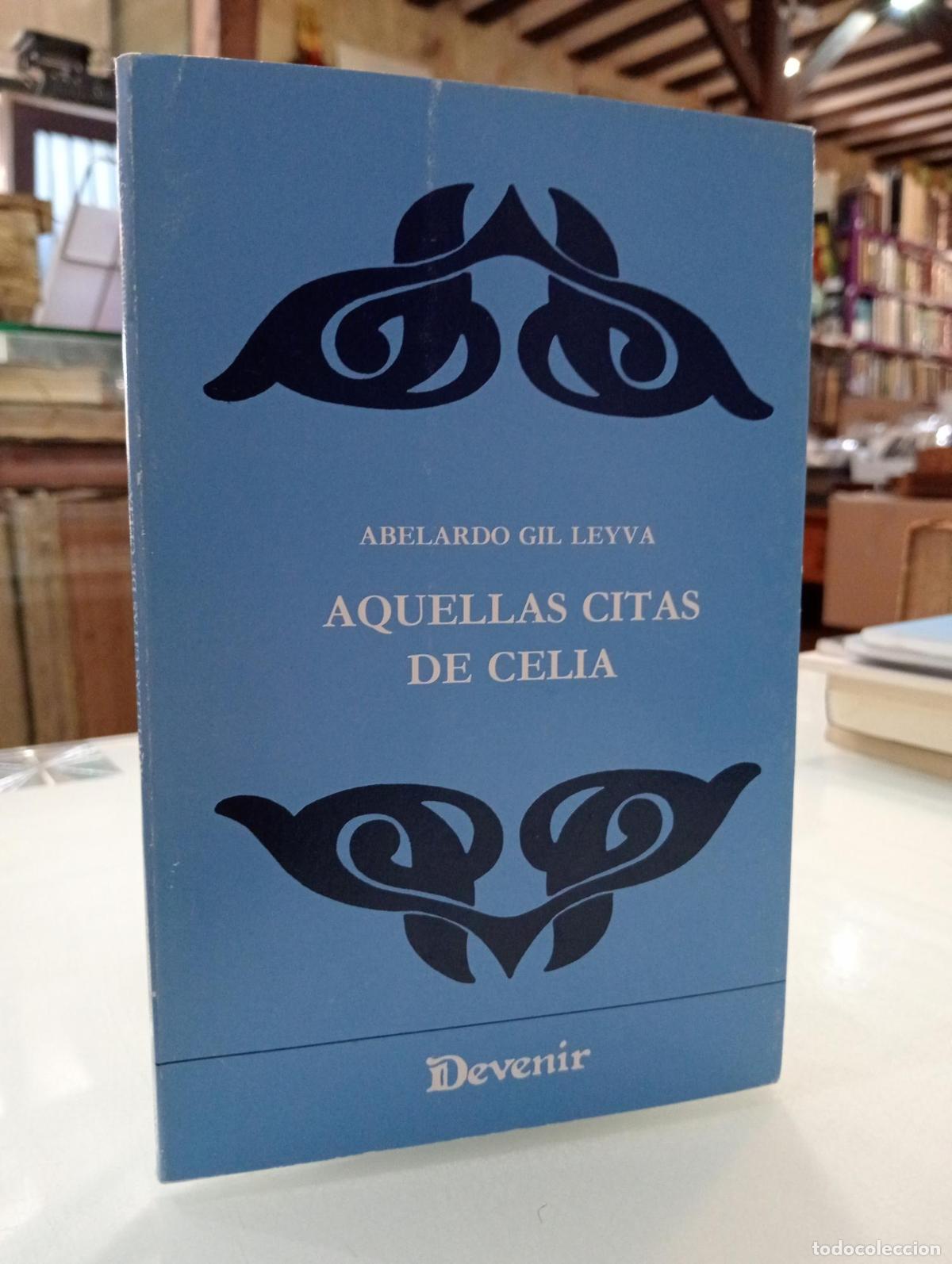 Libros de segunda mano: Aquellas citas de Celia - Gil Leyva, Abelardo.