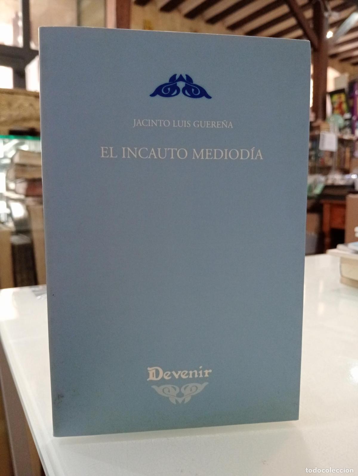 Libros de segunda mano: El incauto mediod&iacute;a - Guere&ntilde;a, Jacinto Luis.