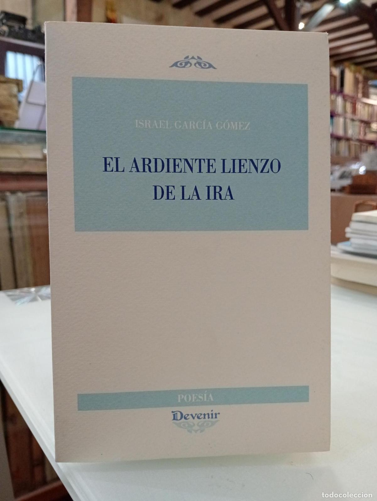 Libros de segunda mano: El ardiente lienzo de la ira - Garc&iacute;a G&oacute;mez, Israel.