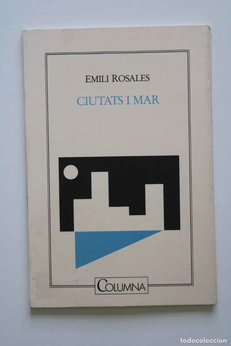 Libros de segunda mano: Emili Rosales - Ciutats i mar - Columna