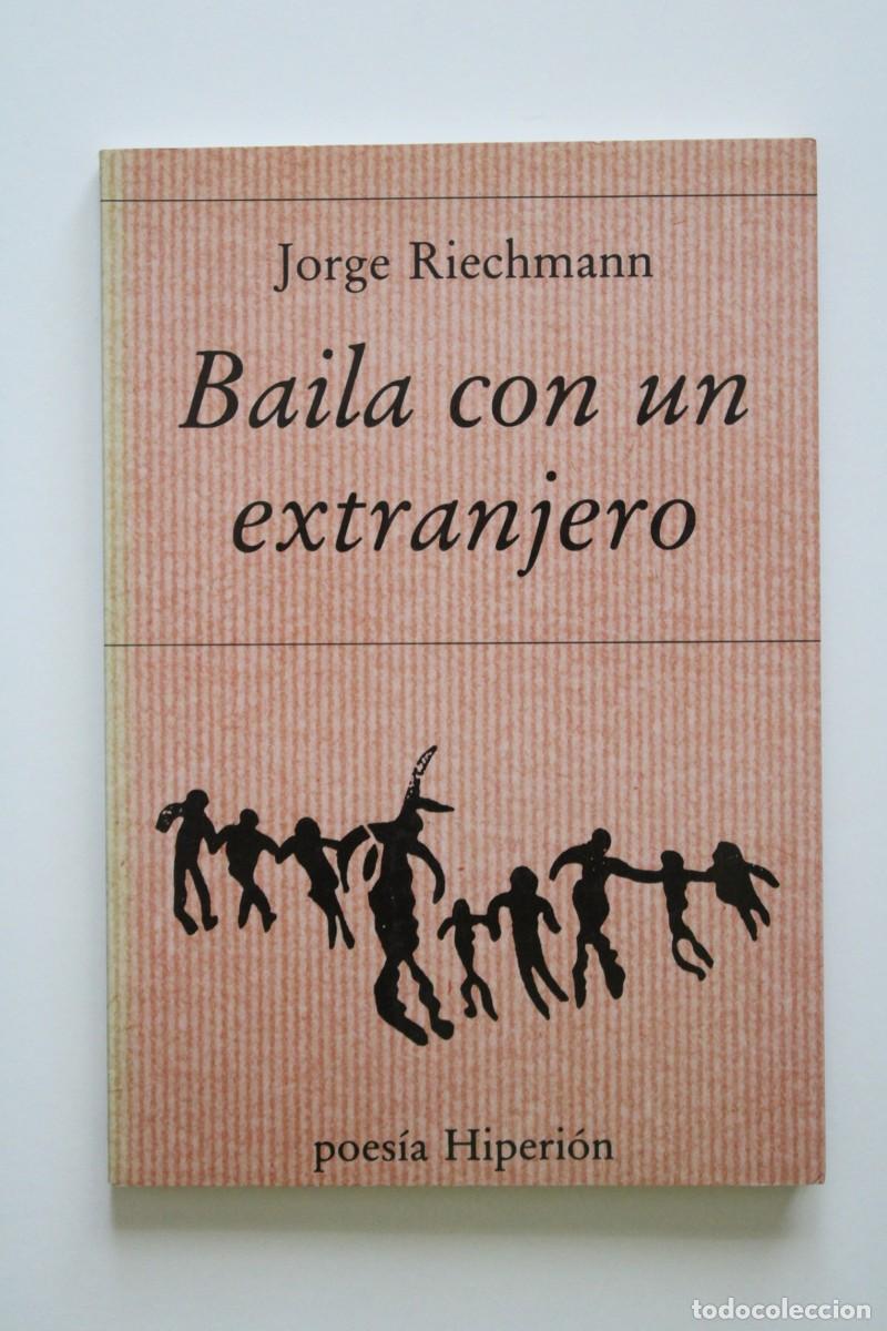 Libros de segunda mano: Jorge Riechmann - Baila con un extranjero - Hiperi&oacute;n