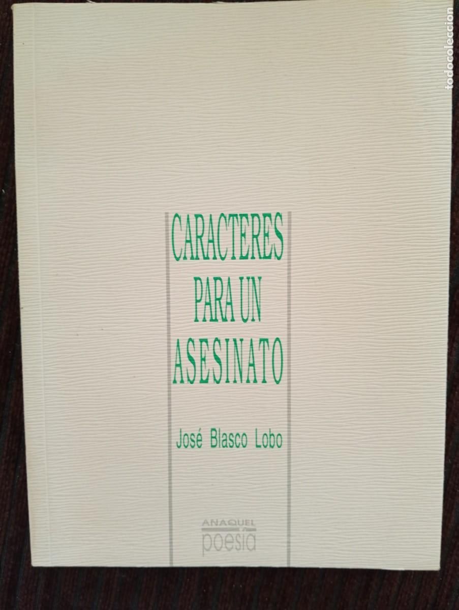 Libros de segunda mano: Jos&eacute; Blasco Lobo. Caracteres para un asesinato