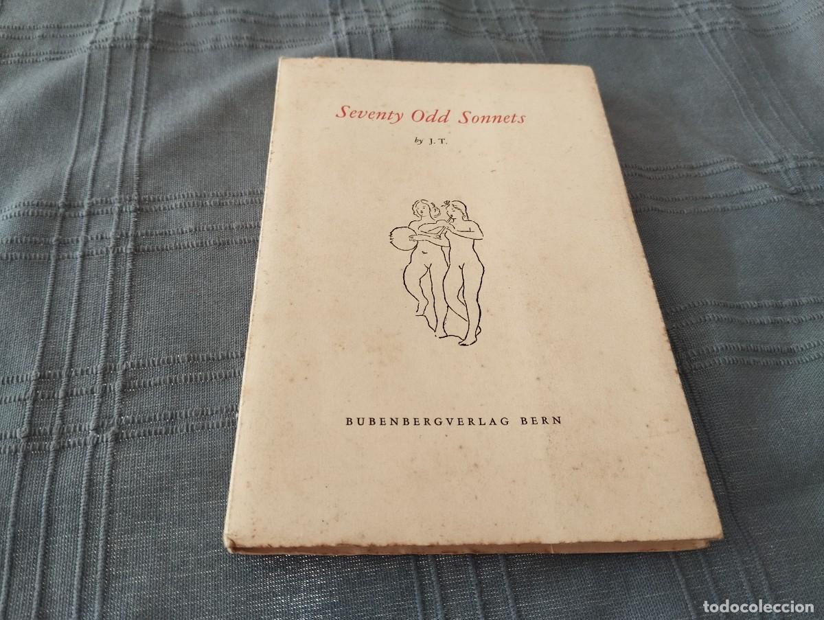 Libros de segunda mano: SEVENTY ODD SONNETS BY J. T. 1950 LIBRO POES&Iacute;A EN INGLES