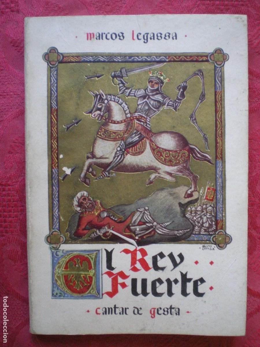 Libros de segunda mano: EL REY FUERTE. CANTAR DE GESTA. SANCHO VII DE NAVARRA. MARCOS LEGASSA. ARAMBURU PAMPLONA. 1951.