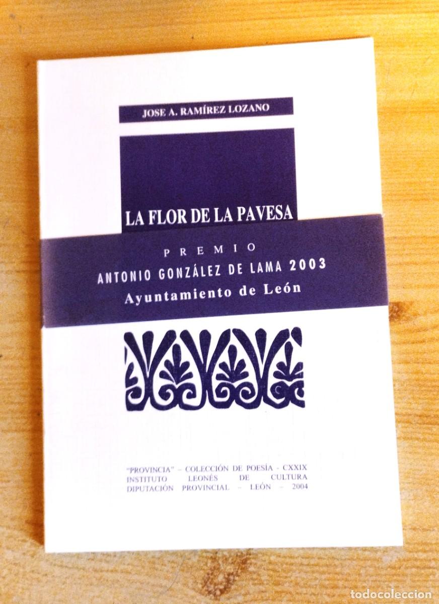 Libros de segunda mano: LA FLOR DE LA PAVESA - JOS&Eacute; A. RAM&Iacute;REZ LOZANO - PREMIO ANTONIO GONZ&Aacute;LEZ DE LAMA 2003