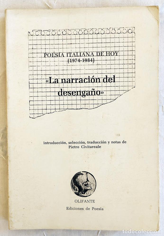 Livres d'occasion: La narraci&oacute;n del desenga&ntilde;o: Poes&iacute;a italiana de hoy (1974-1984). - CIVITAREALE, Pietro (ed.).