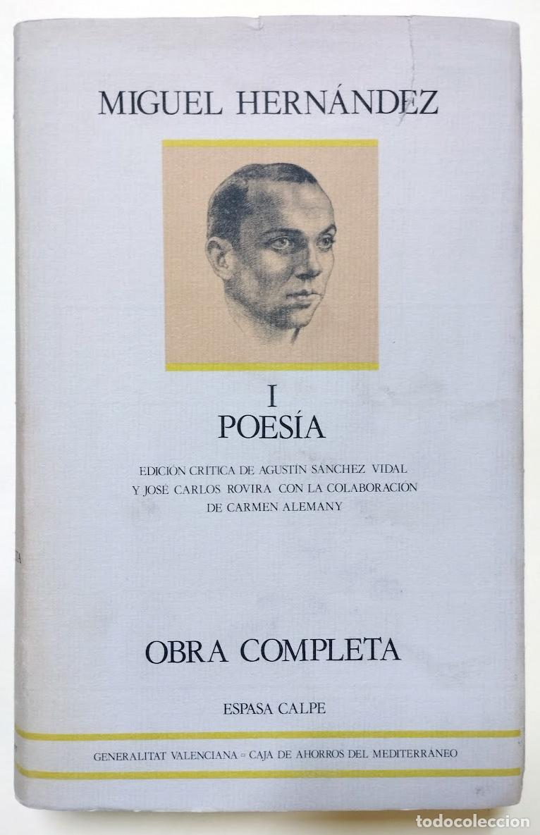 Livres d'occasion: Obra completa, I: Poes&iacute;a. - HERN&Aacute;NDEZ, Miguel.-