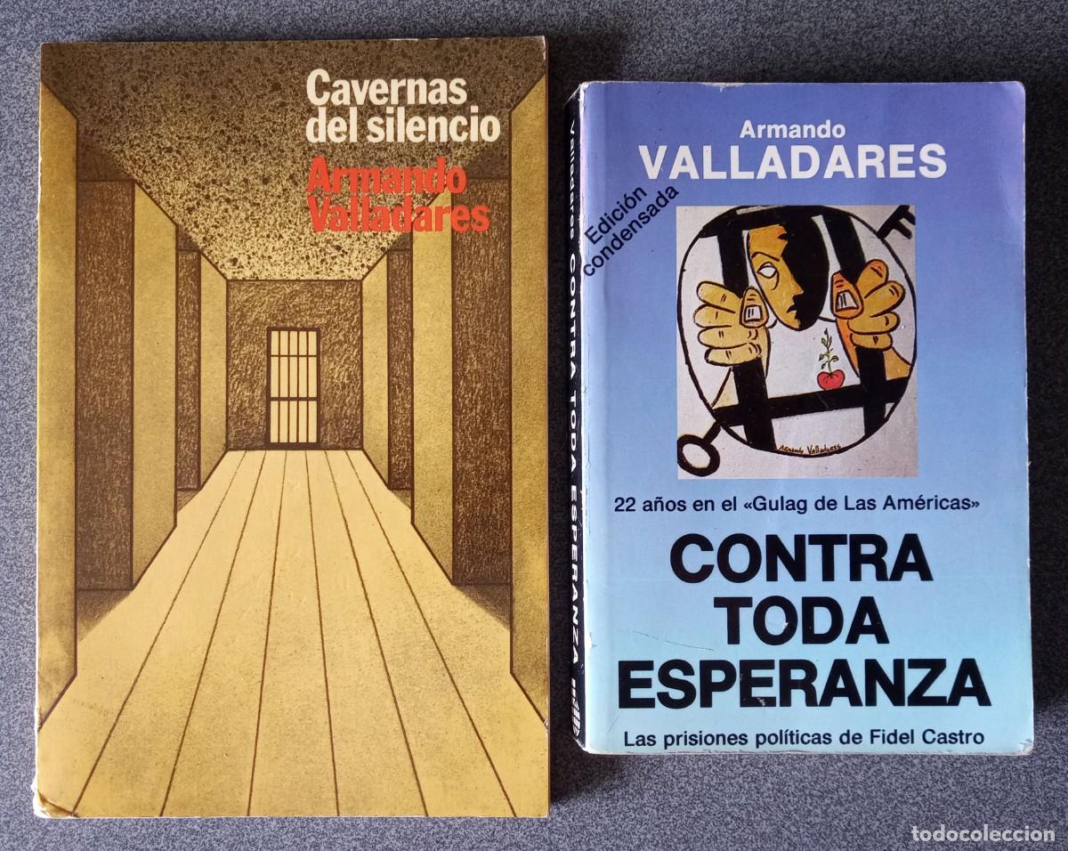 Libros de segunda mano: Lote libros Armando Valladares Cavernas Del Silencio Contra Toda Esperanza con aut&oacute;grafo del autor