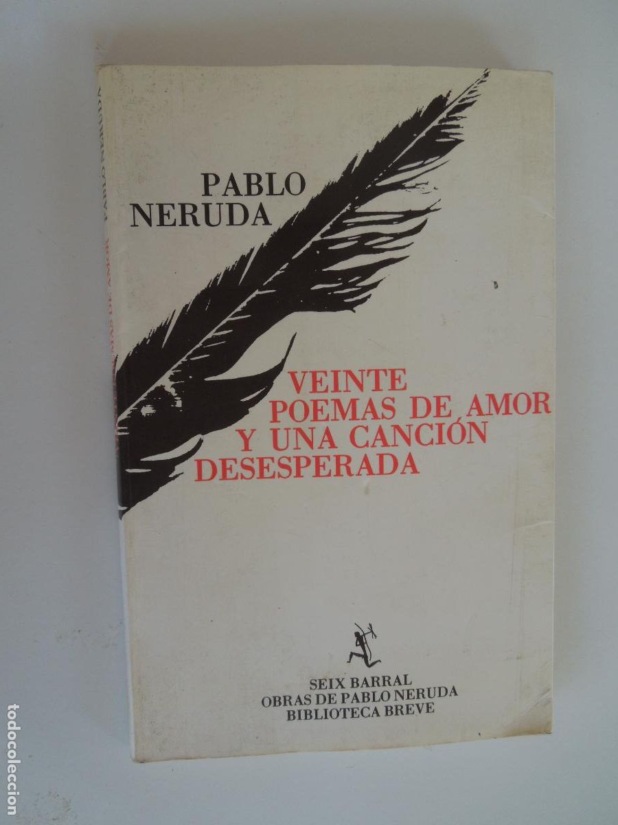 Libros de segunda mano: VEINTE POEMAS DE AMOR Y UNA CANCION DESESPERADA - PABLO NERUDA - SEIX BARRAL - 1993